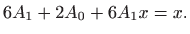 $\displaystyle 6A_1+2A_0+6A_1x=x.
$