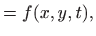 $\displaystyle =f(x,y,t),$