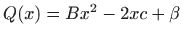 $ Q(x)=Bx^2-2xc+\beta$