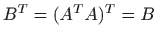 $ B ^T=(A^TA)^T=B$