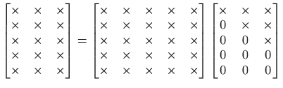 $\displaystyle \begin{bmatrix}\times & \times & \times  \times & \times & \tim...
... 0 & \times & \times  0 & 0 & \times  0 & 0 & 0  0 & 0 & 0 \end{bmatrix}$