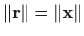 $ \Vert\mathbf{r}\Vert=\Vert\mathbf{x}\Vert$