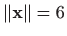 $ \Vert\mathbf{x}\Vert=6$