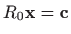 $ R_0\mathbf{x}=\mathbf{c}$