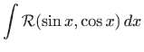 $\displaystyle \int \mathcal{R} (\sin x,\cos x)  dx
$