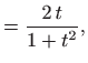 $\displaystyle =\frac{2 t}{1+t^2},$