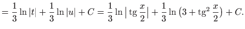 $\displaystyle = \frac{1}{3} \ln\vert t\vert+\frac{1}{3}\ln\vert u\vert+C = \fra...
...rt + \frac{1}{3} \ln \big(3+\mathop{\mathrm{tg}}\nolimits ^2\frac{x}{2}\big)+C.$