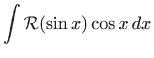 $\displaystyle \int \mathcal{R}(\sin x)\cos x   dx$