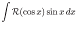 $\displaystyle \int \mathcal{R}(\cos x)\sin x   dx$