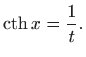 $\displaystyle \mathop{\mathrm{cth}}\nolimits x=\frac{1}{t}. \notag$