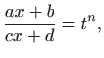 $\displaystyle \frac{ax+b}{cx+d}=t^n,
$