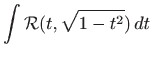 $\displaystyle \int \mathcal{R} (t,\sqrt{1-t^2})  dt$