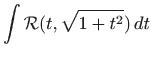 $\displaystyle \int \mathcal{R} (t,\sqrt{1+t^2})  dt$