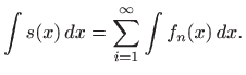 $\displaystyle \int s(x)  dx=\sum_{i=1}^{\infty} \int f_n(x)   dx.
$