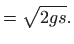 $\displaystyle = \sqrt{2gs}.$