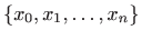 $ \{ x_0,x_1,\ldots,x_n\}$