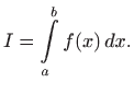 $\displaystyle I=\int\limits _a^b f(x)  dx.
$