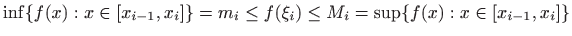 $\displaystyle \inf\{ f(x) : x\in [x_{i-1},x_i]\}=m_i\leq f(\xi_i)\leq M_i=\sup\{ f(x) : x\in
[x_{i-1},x_i]\}
$