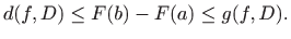 $\displaystyle d(f,D)\leq F(b)-F(a)\leq g(f,D).
$