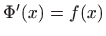 $ \Phi'(x)=f(x)$