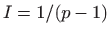 $ I=1/(p-1)$