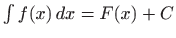 $ \int f(x)   dx= F(x) + C$