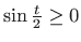 $ \sin\frac{t}{2}\geq 0$