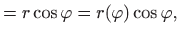 $\displaystyle =r\cos \varphi =r(\varphi )\cos\varphi ,$