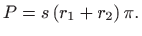 $\displaystyle P=s (r_1+r_2) \pi.
$