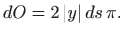 $\displaystyle dO=2  \vert y\vert ds   \pi.
$