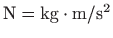 $ \mathrm{N=kg \cdot m/s^2}$