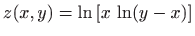 $ z(x,y)=\displaystyle \ln\left[x \ln(y-x)\right]$