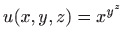 $ \displaystyle u(x,y,z)=x^{y^z}$