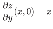 $ \displaystyle \frac{\partial z}{\partial y}(x,0)=x$