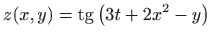 $ z(x,y)=\displaystyle \mathop{\mathrm{tg}}\nolimits \left(
3t+2x^{2}-y\right)$