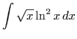 $ \displaystyle\int \sqrt{x}\ln ^{2}x dx$