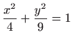 $ \displaystyle \frac{x^2}{4}+\frac{y^2}{9}=1$