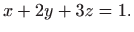 $ x+2y+3z=1.$