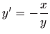 $ \displaystyle y^{\prime }=-\frac{x}{y}$