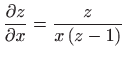 $ \displaystyle \frac{\partial z}{\partial x}=\frac{z}{x\left(
z-1\right) }$