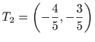 $ \displaystyle T_2=\left(-\frac{4}{5},-\frac{3}{5}\right)$