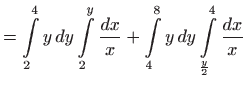 $\displaystyle =
 \int\limits_2^4 y  dy\int\limits_2^{y}\frac{dx}{x}+\int\limits_4^8 y  dy\int\limits_{\frac{y}{2}}^{4}\frac{dx}{x}$