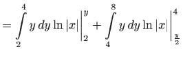 $\displaystyle =\int\limits_2^4 y  dy\ln \vert x\vert\bigg\vert_2^y+\int\limits_4^8 y  dy\ln \vert x\vert\bigg\vert_{\frac{y}{2}}^{4}$