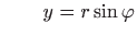 $\displaystyle \quad\quad y=r\sin\varphi$