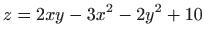 $ \displaystyle z=2xy-3x^2-2y^2+10$