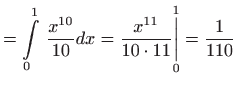 $\displaystyle =\int\limits_{0}^{1} \frac{x^{10}}{10}dx=\frac{x^{11}}{10\cdot 11}
 \underset{0}{\overset{1}{\bigg\vert}}=\frac{1}{110}$