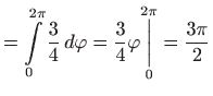 $\displaystyle =\int\limits_{0}^{2\pi }\frac{3}{4} d\varphi =\frac{3}{4}\varphi \underset
 {0}{\overset{2\pi }{\bigg\vert}}=\frac{3\pi }{2}$