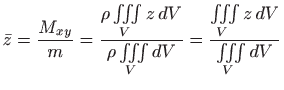 $\displaystyle \bar{z}=\frac{M_{xy}}{m}=\frac{\rho \iiint\limits_{V}z dV}{\rho
 \iiint\limits_{V}dV}=\frac{\iiint\limits_{V}z dV}{\iiint\limits_{V}dV}$