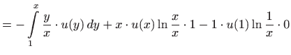 $\displaystyle =
 -\int\limits_1^x \frac{y}{x}\cdot u(y)  dy+
 x\cdot u(x) \ln\frac{x}{x}\cdot 1-1\cdot u(1)\ln\frac{1}{x}\cdot 0$