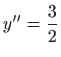 $ y''=\displaystyle \frac{3}{2}$